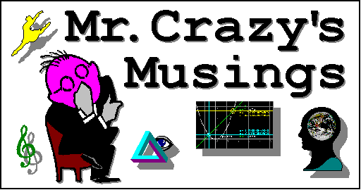 Mr. Crazy's Musings